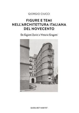 copertina Figure e temi nell'architettura italiana del Novecento. Da Gigiotti Zanini a Vittorio Gregotti