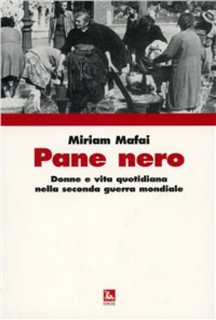 copertina Pane nero. Donne e vita quotidiana nella seconda guerra mondiale