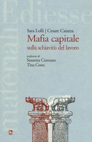 copertina Mafia capitale sulla schiavitù del lavoro