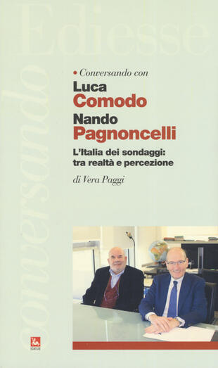 copertina Conversando con Luca Comodo e Nando Pagnoncelli. L'Italia dei sondaggi: tra realtà e percezione