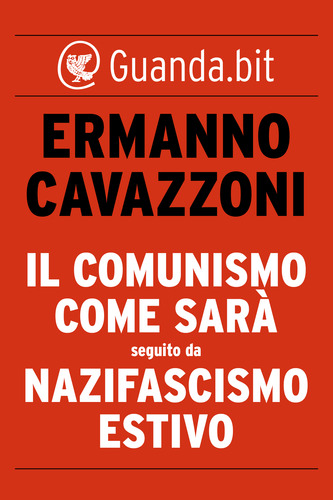 Il comunismo come sarà seguito da Nazifascismo estivo