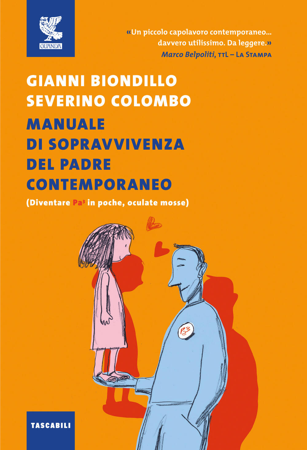 Manuale di sopravvivenza del padre contemporaneo di Gianni Biondillo -  Brossura - TASCABILI GUANDA - Il Libraio