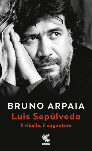 Bruno Arpaia presenta "Luis Sepúlveda. Il ribelle, il sognatore"