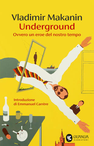 copertina Underground. Ovvero un eroe del nostro tempo