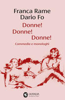 Presentazione di "Donne! Donne! Donne!" di Franca Rame e Dario Fo