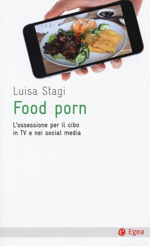 copertina Food porn. L'ossessione del cibo in TV e nei social media