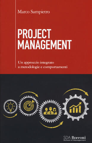 copertina Project management. Un approccio integrato a metodologie e comportamenti
