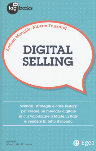 copertina Digital selling. Scenari, strategie e case history per creare un mercato digitale in cui valorizzare il Made in Italy e vendere in tutto il mondo
