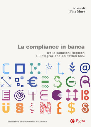 copertina La compliance in banca. Tra le soluzioni Regtech e l'integrazione dei fattori ESG