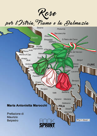copertina Rose per l'Istria, Fiume e la Dalmazia
