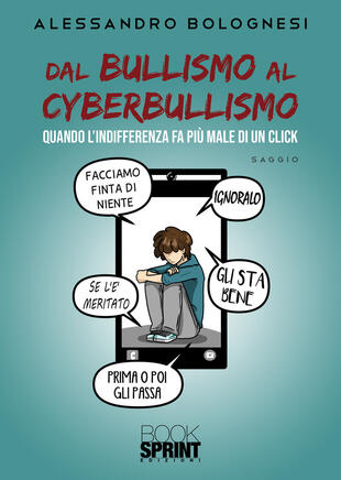 copertina Dal bullismo al cyberbullismo. Quando l'indifferenza fa pi&ugrave; male di un click