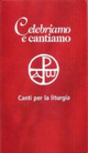 copertina Celebriamo e cantiamo. Canti per la liturgia