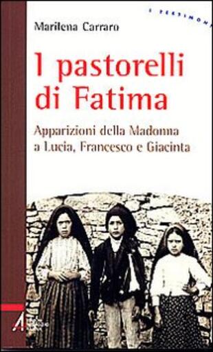 copertina I pastorelli di Fatima. Apparizioni della Madonna a Lucia, Giacinta e Francesco