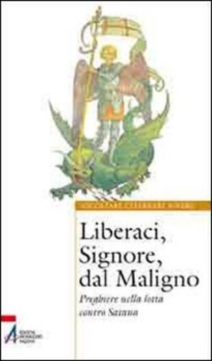 copertina Liberaci, Signore, dal maligno. Preghiere nella lotta contro Satana