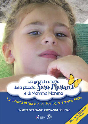 copertina La grande storia della piccola Sara Mariucci e di Mamma Morena. La scelta di Sara e la libertà di essere felici
