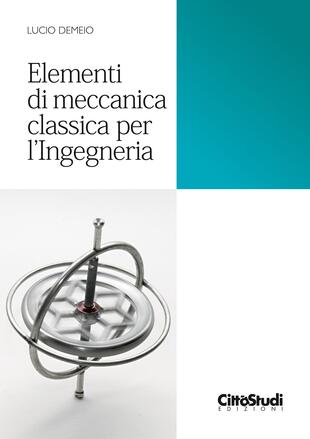 copertina Elementi di meccanica classica per ingegneria