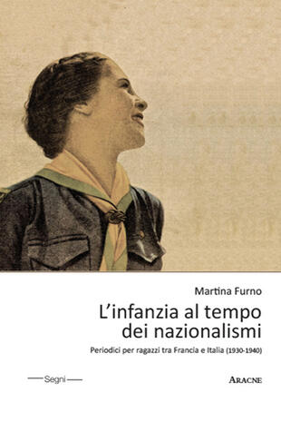 copertina L' infanzia al tempo dei nazionalismi. Periodici per ragazzi tra Francia e Italia (1930-1940)