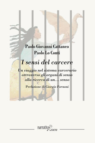 copertina I sensi del carcere. Un viaggio nel sistema carcerario attraverso gli organi di senso alla ricerca di un... senso