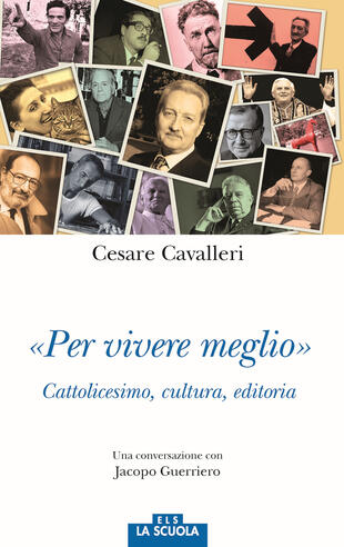 copertina «Per vivere meglio». Cattolicesimo, cultura, editoria. Una conversazione con Jacopo Guerriero