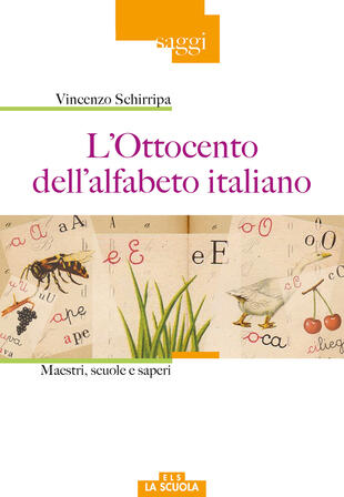 copertina L' Ottocento dell'alfabeto italiano. Maestri, scuole e saperi