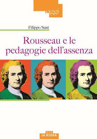 copertina Rousseau e le pedagogie dell'assenza