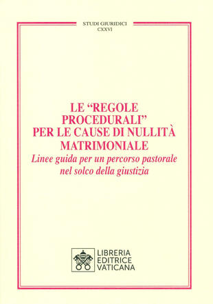 copertina Le «Regole Procedurali» per le cause di nullità matrimoniale. Linee guida per un percorso pastorale nel solco della giustizia