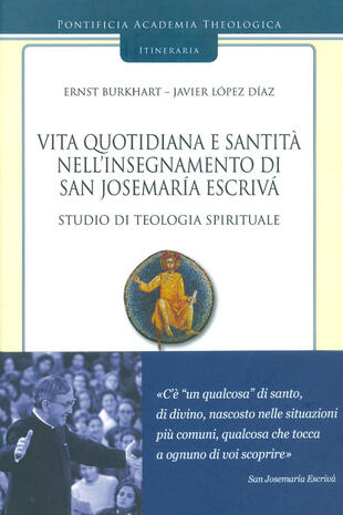 copertina Vita quotidiana e santità nell'insegnamento di san Josemaría Escrivá. Studio di teologia spirituale