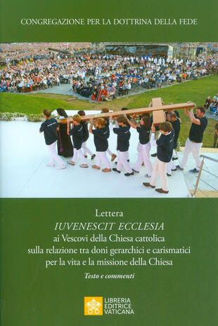 copertina Iuvenescit Ecclesia. Lettera ai vescovi della chiesa cattolica sulla relazione tra doni gerarchici e carismatici per la vita e la missione della Chiesa. Testo e comm