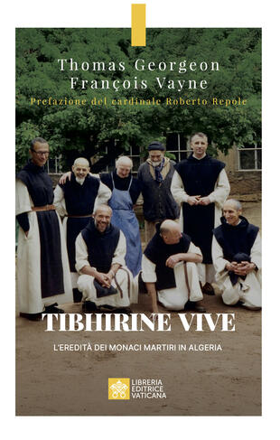 copertina Tibhirine vive. L\'eredità dei monaci martiri in Algeria