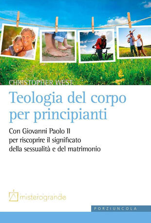 copertina Teologia del corpo per principianti. Con Giovanni Paolo II per riscoprire il significato della sessualità e del matrimonio