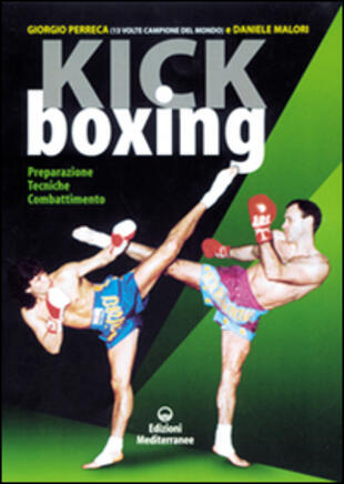 copertina Kick boxing. Preparazione, tecniche, combattimento