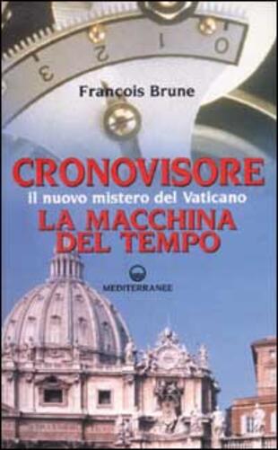copertina Cronovisore. Il nuovo mistero del Vaticano. La macchina del tempo