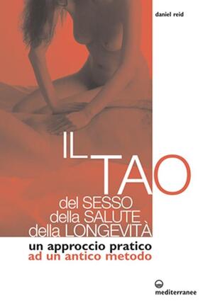 copertina Il tao del sesso, della salute, della longevità. Un approccio pratico ad un antico metodo