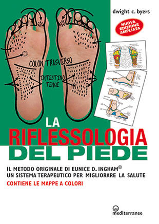 copertina La riflessoterapia del piede. Il metodo originale di Eunice D. Ingham un sistema terapeutico per migliorare la salute
