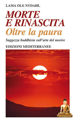 copertina Morte e rinascita oltre la paura. Saggezza buddhista sull'arte del morire