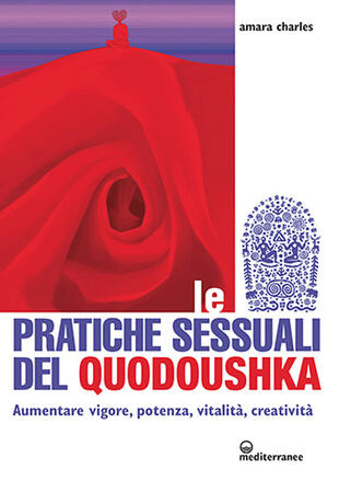 copertina Le pratiche sessuali del Quodoushka. Aumentare vigore, potenza, vitalità, creatività