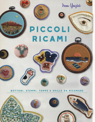 copertina Piccoli ricami. Bottoni, stemmi, toppe e spille da ricamare