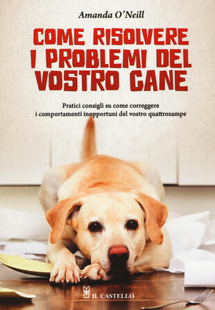 copertina Come risolvere i problemi del vostro cane