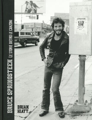 copertina Bruce Springsteen. Le storie dietro le canzoni. Ediz. illustrata