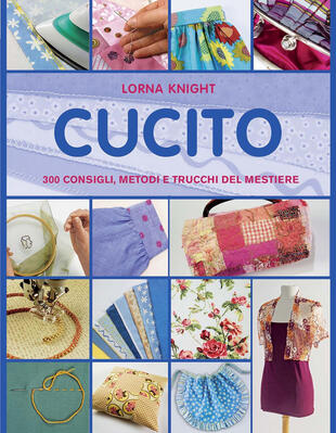 copertina Cucito. 300 consigli, metodi e trucchi del mestiere