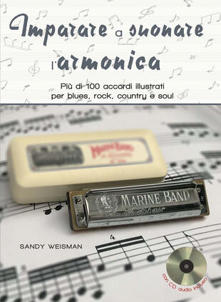 copertina Imparare a suonare l'armonica. Più di 100 accordi illustrati per blues, rock, country e soul. Ediz. a spirale. Con CD-Audio