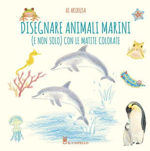 copertina Disegnare animali marini (e non solo) con le matite colorate. Ediz. a colori