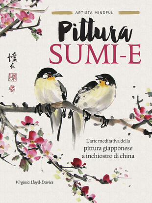 copertina Pittura sumi-e. L'arte meditativa della pittura giapponese a inchiostro di china. Ediz. a colori