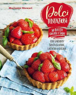 copertina Dolci tentazioni. Con varianti senza glutine, latticini o vegane