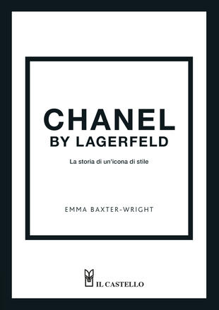 copertina Chanel by Lagerfeld. La storia di un'icona di stile