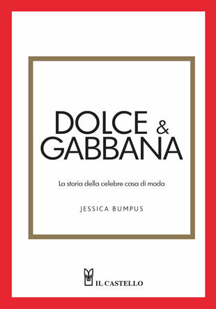 copertina Dolce & Gabbana. La storia della celebre casa di moda