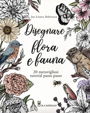 copertina Disegnare flora e fauna. 20 meravigliosi tutorial passo passo