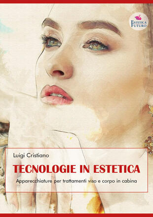 copertina Tecnologie in estetica. Apparecchiature per trattamenti viso e corpo in cabina