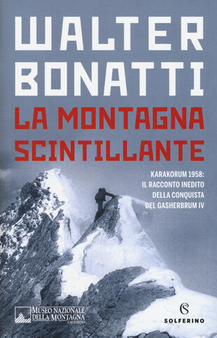 copertina La montagna scintillante. Karakorum 1958: il racconto inedito della conquista del Gasherbrum IV