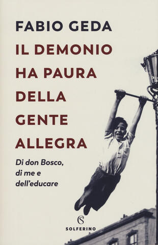 copertina Il demonio ha paura della gente allegra. Di don Bosco, di me e dell'educare
